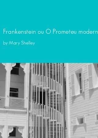 Frankenstein ou O Prometeu moderno: edição comentada by Mary Shelley pdf Book