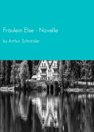 Fräulein Else - Novelle by Arthur Schnitzler pdf Book