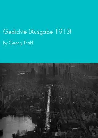 Gedichte (Ausgabe 1913) by Georg Trakl pdf Book