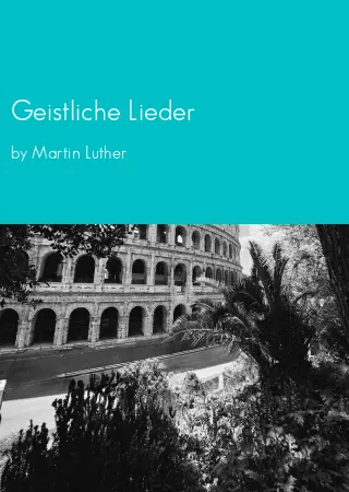 Geistliche Lieder by Martin Luther pdf Book