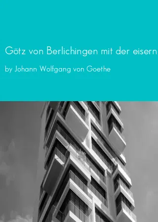 Götz von Berlichingen mit der eisernen Hand / Ein Schauspiel by Johann Wolfgang von Goethe pdf Book