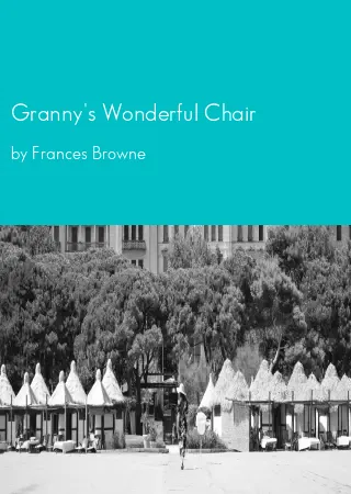 Granny's Wonderful Chair by Frances Browne pdf Book