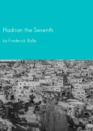 Hadrian the Seventh by Frederick Rolfe pdf Book