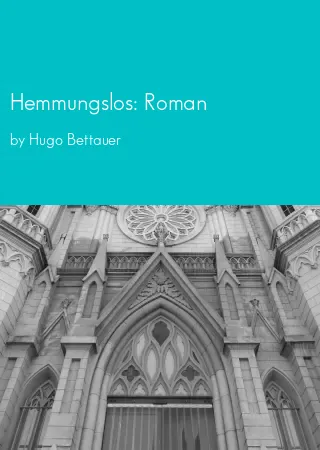 Hemmungslos: Roman by Hugo Bettauer pdf Book