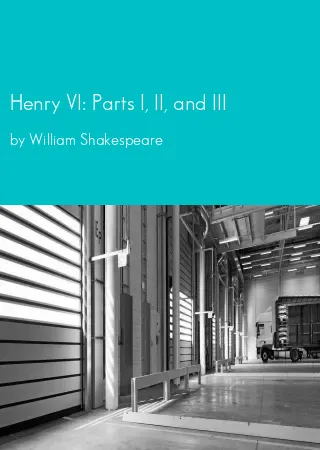 Henry VI: Parts I, II, and III by William Shakespeare pdf Book