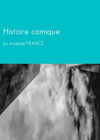 Histoire comique by Anatole FRANCE pdf Book