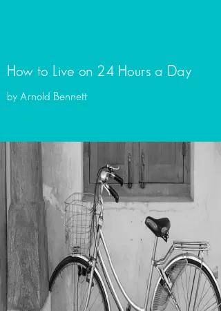 How to Live on 24 Hours a Day by Arnold Bennett pdf Book