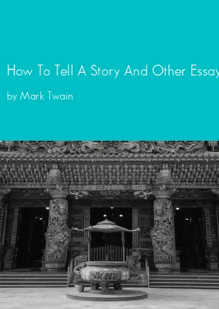 How To Tell A Story And Other Essays by Mark Twain pdf Book