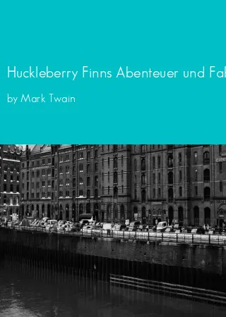 Huckleberry Finns Abenteuer und Fahrten by Mark Twain pdf Book