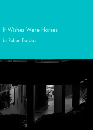 If Wishes Were Horses by Robert Barclay pdf Book