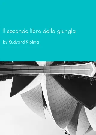 Il secondo libro della giungla by Rudyard Kipling pdf Book