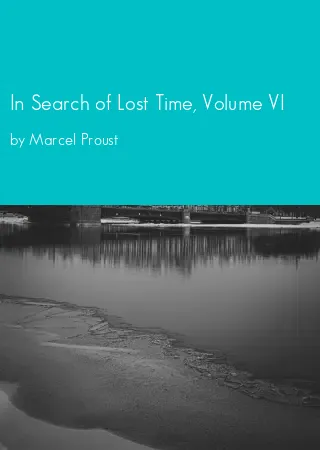 In Search of Lost Time, Volume VI by Marcel Proust pdf Book