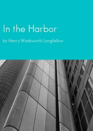 In the Harbor by Henry Wadsworth Longfellow pdf Book