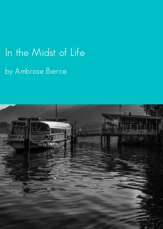 In the Midst of Life by Ambrose Bierce pdf Book