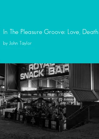 In The Pleasure Groove: Love, Death & Duran Duran by John Taylor pdf Book