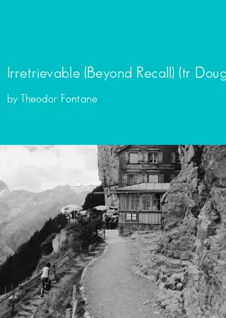 Irretrievable (Beyond Recall) (tr Douglas Parmee) by Theodor Fontane pdf Book