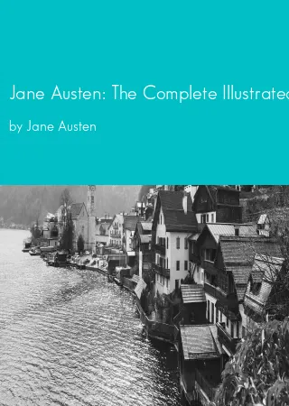 Jane Austen: The Complete Illustrated Novels by Jane Austen pdf Book