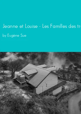 Jeanne et Louise - Les Familles des transportés by Eugène Sue pdf Book