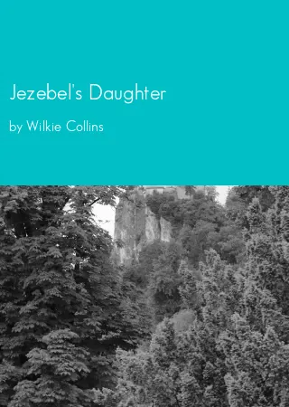 Jezebel's Daughter by Wilkie Collins pdf Book