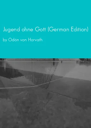 Jugend ohne Gott (German Edition) by Ödön von Horvath pdf Book