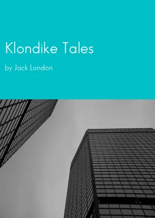 Klondike Tales by Jack London pdf Book