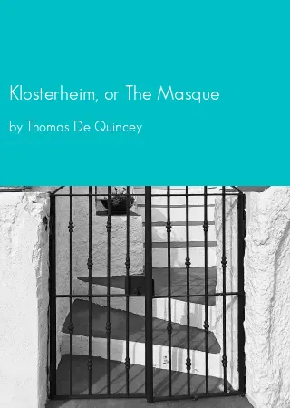 Klosterheim, or The Masque by Thomas De Quincey pdf Book