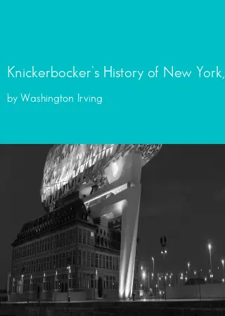 Knickerbocker's History of New York, Complete by Washington Irving pdf Book