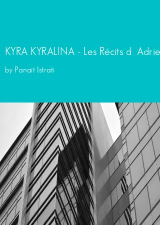 KYRA KYRALINA - Les Récits d′Adrien Zograffi - Volume I by Panaït Istrati pdf Book