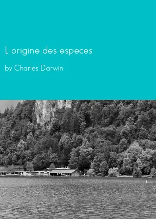 L origine des especes by Charles Darwin pdf Book