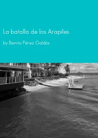 La batalla de los Arapiles by Benito Pérez Galdós pdf Book