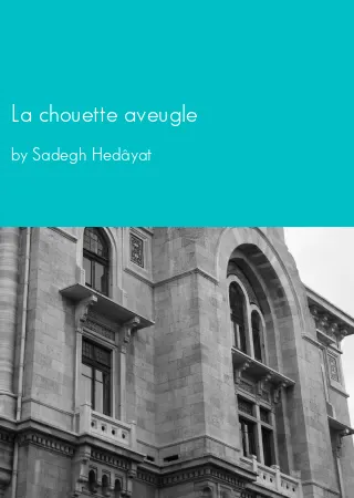 La chouette aveugle by Sadegh Hedâyat pdf Book