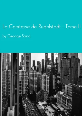 La Comtesse de Rudolstadt - Tome II by George Sand pdf Book