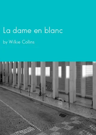 La dame en blanc by Wilkie Collins pdf Book