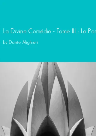 La Divine Comédie - Tome III : Le Paradis by Dante Alighieri pdf Book