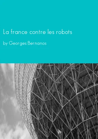 La france contre les robots by Georges Bernanos pdf Book