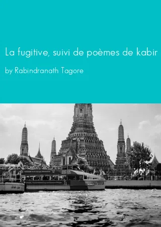 La fugitive, suivi de poèmes de kabir by Rabindranath Tagore pdf Book