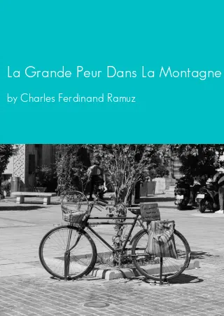 La Grande Peur Dans La Montagne by Charles Ferdinand Ramuz pdf Book