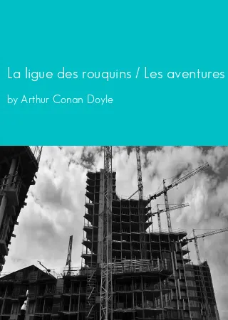 La ligue des rouquins / Les aventures de Sherlock Holmes by Arthur Conan Doyle pdf Book