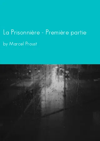 La Prisonnière - Première partie by Marcel Proust pdf Book