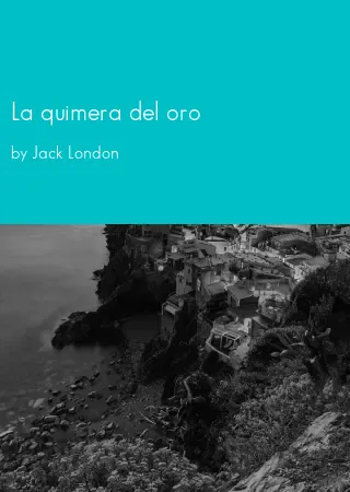 La quimera del oro by Jack London pdf Book