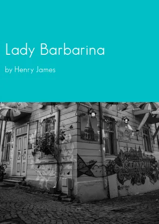 Lady Barbarina by Henry James pdf Book