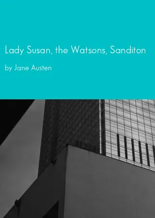 Lady Susan, the Watsons, Sanditon by Jane Austen pdf Book