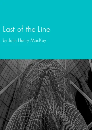 Last of the Line by John Henry MacKay pdf Book