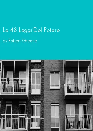 Le 48 Leggi Del Potere by Robert Greene pdf Book