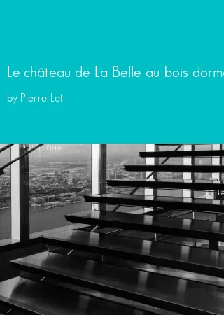 Le château de La Belle-au-bois-dormant by Pierre Loti pdf Book