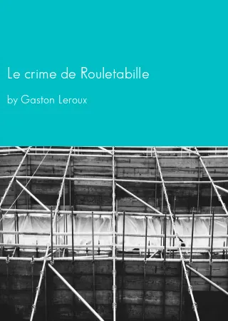 Le crime de Rouletabille by Gaston Leroux pdf Book