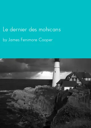 Le dernier des mohicans by James Fenimore Cooper pdf Book