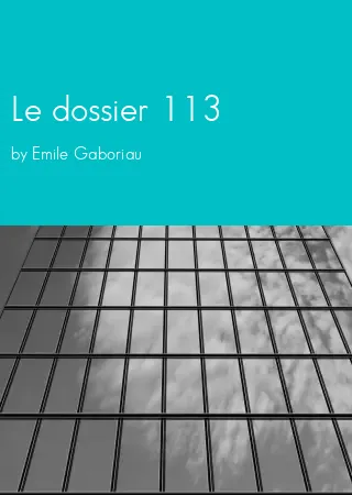 Le dossier 113 by Emile Gaboriau pdf Book