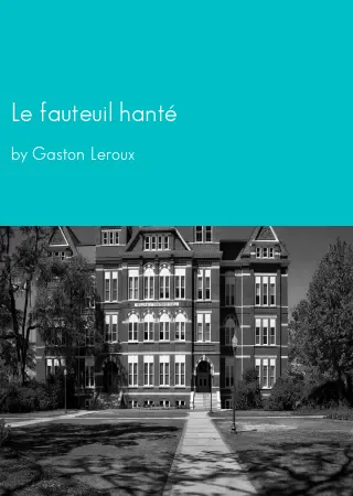 Le fauteuil hanté by Gaston Leroux pdf Book