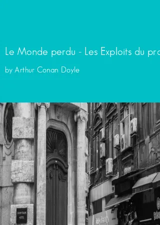 Le Monde perdu - Les Exploits du professeur Challenger by Arthur Conan Doyle pdf Book